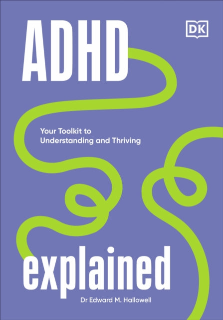 ADHD Explained : Your Toolkit to Understanding and Thriving
