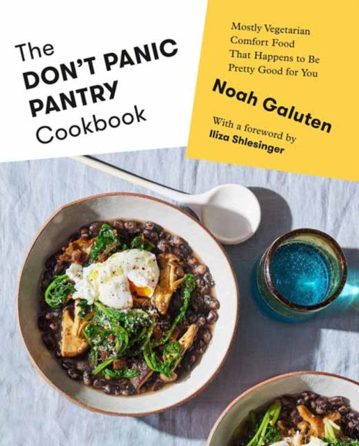 The Don't Panic Pantry Cookbook : Mostly Vegetarian Comfort Food That Happens to Be Pretty Good for You