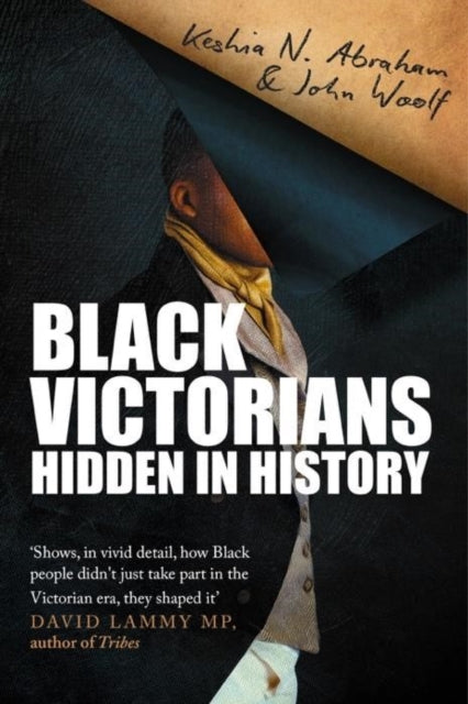 Black Victorians : Hidden in History