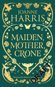 Maiden, Mother, Crone : A Collection