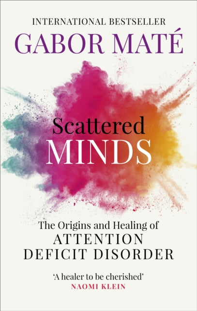 Scattered Minds : The Origins and Healing of Attention Deficit Disorde