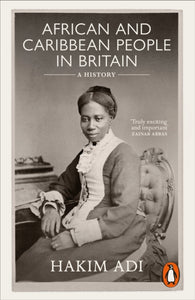 African and Caribbean People in Britain : A History