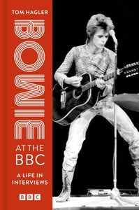 Bowie at the BBC : A life in interviews