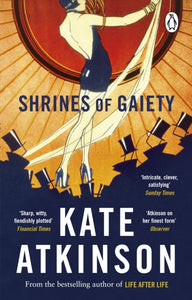 Shrines of Gaiety : From the global No.1 bestselling author of Life After Life