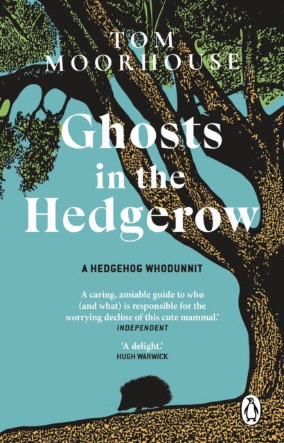 Ghosts in the Hedgerow : who or what is responsible for our favourite mammal’s decline