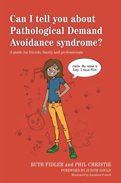 Can I tell you about Pathological Demand Avoidance syndrome? : A guide for friends, family and professionals
