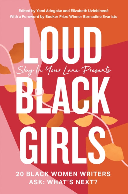 Loud Black Girls : 20 Black Women Writers Ask: What's Next?