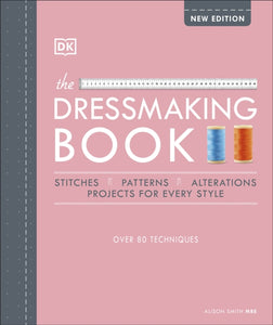 The Dressmaking Book : Over 80 techniques