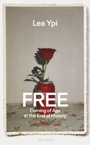 Free : Coming of Age at the End of History