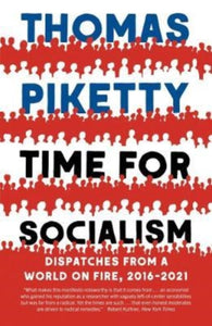Time for Socialism : Dispatches from a World on Fire, 2016-2021