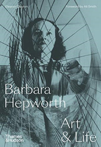 Barbara Hepworth : Art & Life