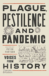 Plague, Pestilence and Pandemic : Voices from History