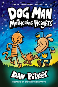 Dog Man 10: Mothering Heights : 10