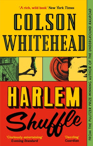 Harlem Shuffle : from the author of The Underground Railroad
