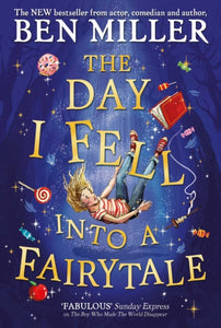 The Day I Fell Into a Fairytale : The bestselling classic adventure