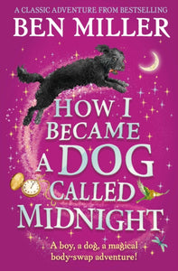 How I Became a Dog Called Midnight : The brand new magical adventure