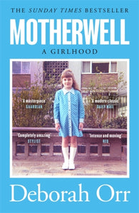 Motherwell : The moving memoir of growing up in 60s and 70s working class Scotland