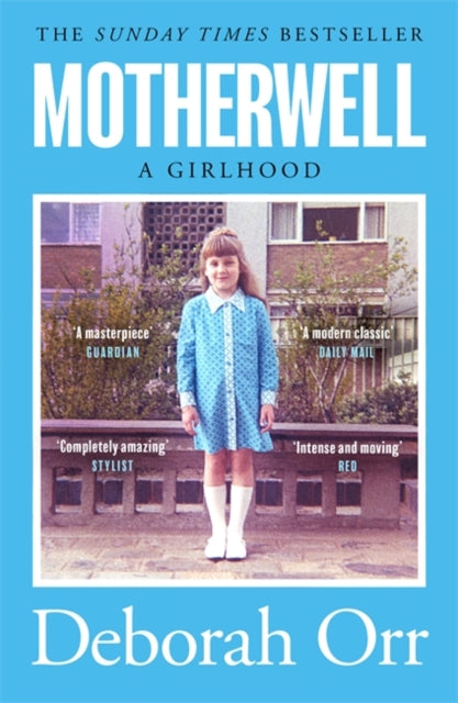 Motherwell : The moving memoir of growing up in 60s and 70s working class Scotland