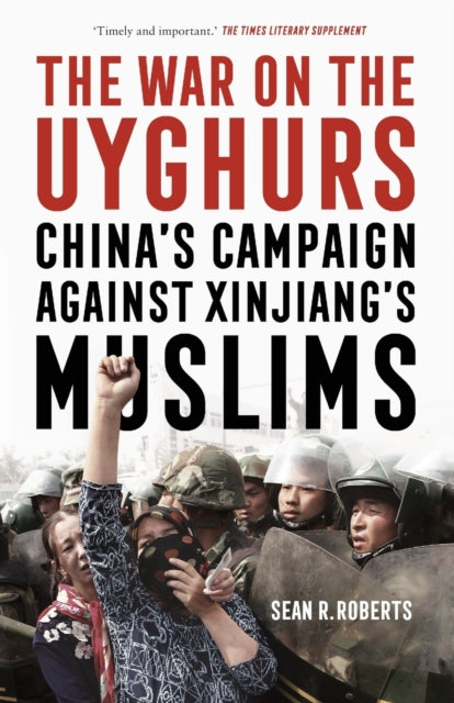 The War on the Uyghurs : China's Campaign Against Xinjiang's Muslims