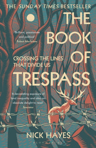 The Book of Trespass : Crossing the Lines that Divide Us