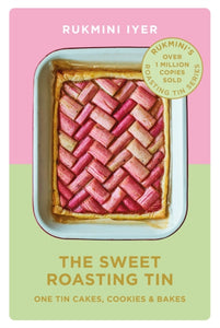 The Sweet Roasting Tin : One Tin Cakes, Cookies & Bakes