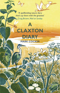 A Claxton Diary : Further Field Notes from a Small Planet