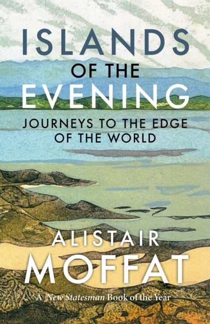 Islands of the Evening : Journeys to the Edge of the World