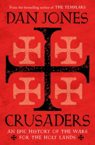 Crusaders : An Epic History of the Wars for the Holy Lands