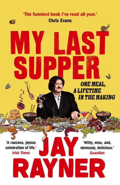 My Last Supper : One Meal, a Lifetime in the Making