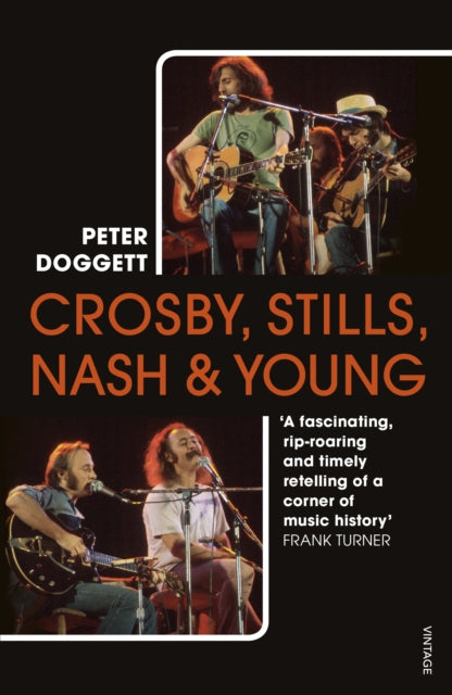 Crosby, Stills, Nash & Young : The Biography