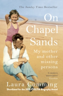 On Chapel Sands ; My Mother and Other Missing Persons