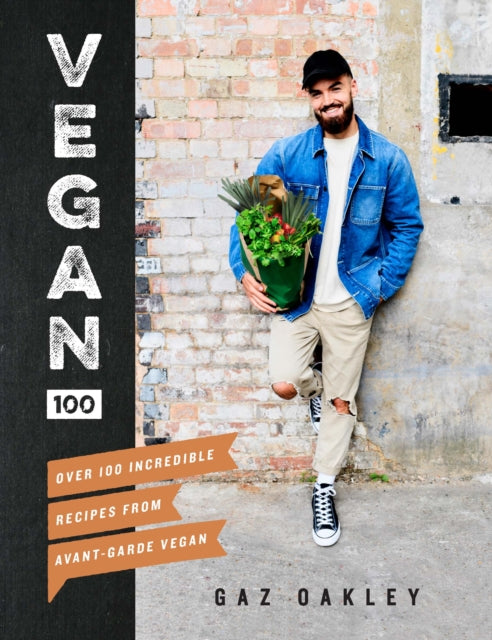Vegan 100 : Over 100 incredible recipes from Avant-Garde Vegan