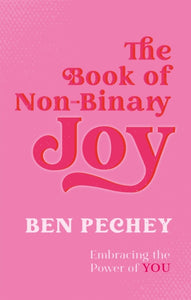 The Book of Non-Binary Joy : Embracing the Power of You