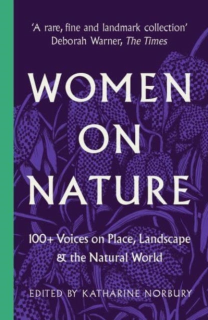 Women on Nature : 100+ Voices on Place, Landscape & the Natural World
