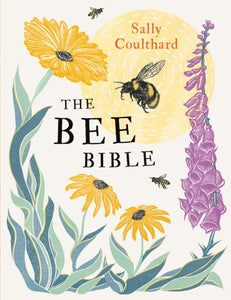 The Bee Bible : 50 Ways to Keep Bees Buzzing