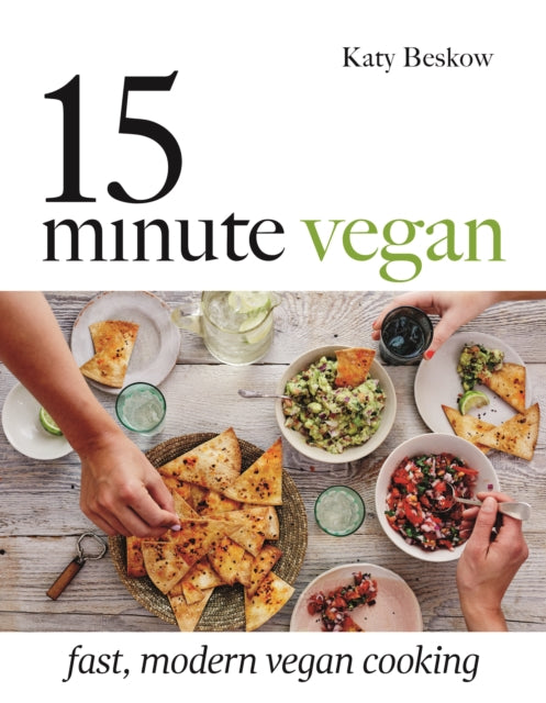 15-Minute Vegan : Fast, modern vegan cooking