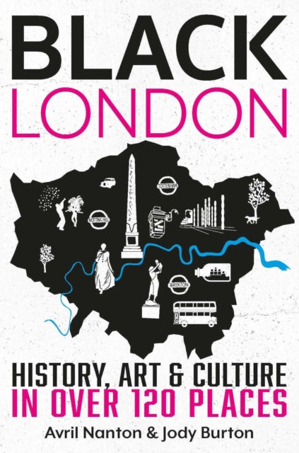 Black London : History, Art & Culture in over 120 places