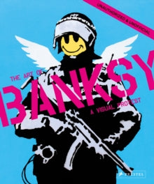 Visual Protest: The Art of Banksy