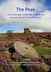 The Peak : The landscapes, waterfalls, wildlife and ancient sites of The Peak District