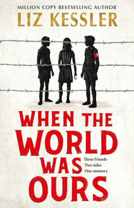 When The World Was Ours : A book about finding hope in the darkest of times