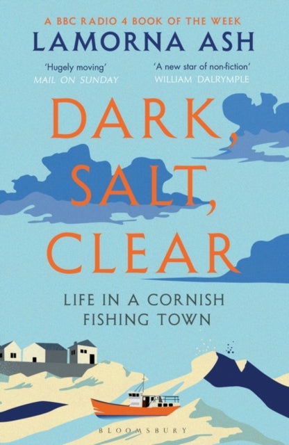 Dark, Salt, Clear : Life in a Cornish Fishing Town